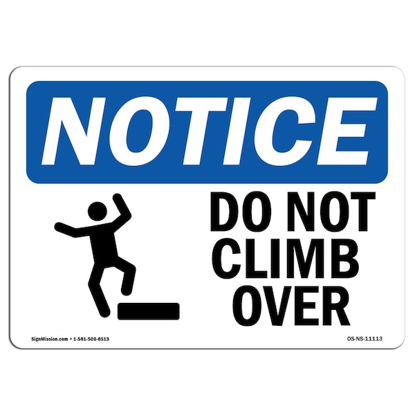 Safety Sign, OSHA Notice, 7" Height, Aluminum, Do Not Climb Over Sign With Symbol, Landscape